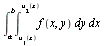 Int(Int(f(x, y), y = u[1](x) .. u[2](x)), x = a .. b)